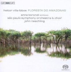 Floresta do Amazonas by Heitor Villa‐Lobos ;   Anna Korondi ,   São Paulo Symphony Orchestra  &   Choir ,   John Neschling