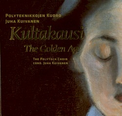 Kultakausi by Polyteknikkojen Kuoro ,   Juha Kuivanen
