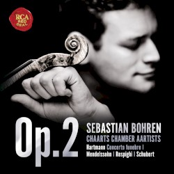 Op. 2: Hartmann: Concerto funebre / Mendelssohn / Respighi / Schubert by Hartmann ,   Mendelssohn ,   Respighi ,   Schubert ;   Sebastian Bohren ,   CHAARTS Chamber Aartists