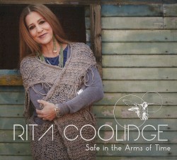 Safe in the Arms of Time by Rita Coolidge