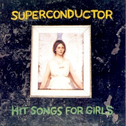Hit Songs for Girls by Superconductor