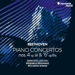 Piano Concertos nos. 4, op. 58 & “6”, op. 61a by Beethoven ;   Gianluca Cascioli ,   Ensemble Resonanz ,   Riccardo Minasi