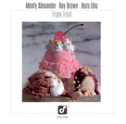 Triple Treat by Monty Alexander  /   Ray Brown  /   Herb Ellis