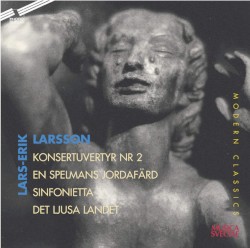Konsertuvertyr nr 2 / En spelmans jordafärd / Sinfonietta / Det ljusa landet by Lars‐Erik Larsson