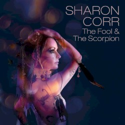 The Fool & The Scorpion by Sharon Corr