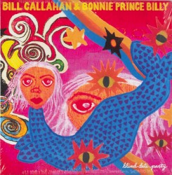 Blind Date Party by Bill Callahan  &   Bonnie “Prince” Billy