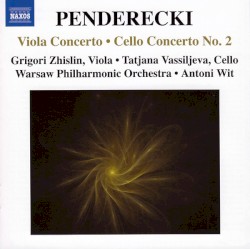 Viola Concerto / Cello Concerto no. 2 by Penderecki ;   Grigori Zhislin ,   Tatjana Vassiljeva ,   Warsaw Philharmonic Orchestra ,   Antoni Wit