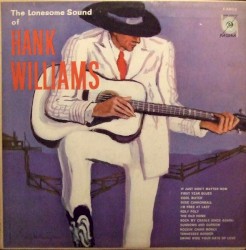 The Lonesome Sound of Hank Williams by Hank Williams