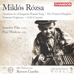 Orchestral Works, Volume 2: Variations on a Hungarian Peasant Song / The Vintner's Daughter / Notturno Ungherese / Cello Concerto by Miklós Rózsa ;   Jennifer Pike ,   Paul Watkins ,   BBC Philharmonic ,   Rumon Gamba