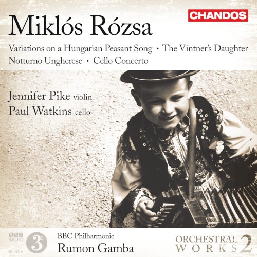 Orchestral Works, Volume 2: Variations on a Hungarian Peasant Song / The Vintner's Daughter / Notturno Ungherese / Cello Concerto