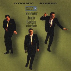 Mr. Dynamo by Ronnie Hawkins  &   The Hawks
