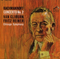 Concerto No. 2 by Rachmaninoff ;   Van Cliburn ,   Chicago Symphony Orchestra ,   Fritz Reiner