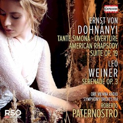 Dohnányi: Tante Simona - Overture / American Rhapsody / Suite 19 . Weiner: Sérénade Op. 3 by Ernst von Dohnányi ;   Leó Weiner ,   ORF Vienna Radio Symphony Orchestra ,   Roberto Paternostro