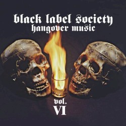 Hangover Music, Vol. VI by Black Label Society