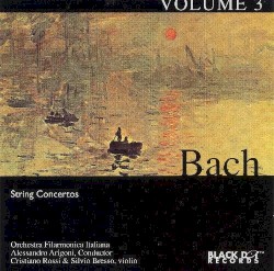 String Concertos by Johann Sebastian Bach ;   Orchestra Filarmonica Italiana ,   Alessandro Arigoni ,   Cristiano Rossi ,   Silvio Bresso