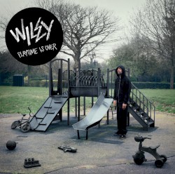 Playtime Is Over by Wiley