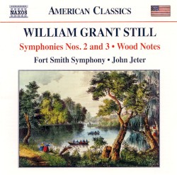 Symphonies nos. 2 and 3 / Wood Notes by William Grant Still ;   Fort Smith Symphony ,   John Jeter