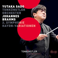 2. Symphonie / Haydn-Variationen by Johannes Brahms ;   Tonkünstler-Orchester ,   Yutaka Sado