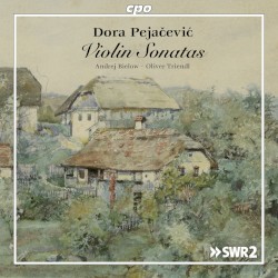 Violin Sonatas by Dora Pejačević ;   Andrej Bielow ,   Oliver Triendl