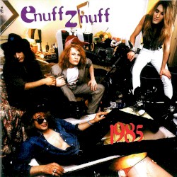 1985 by Enuff Z’Nuff