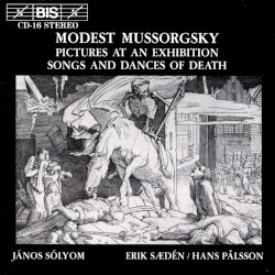 Pictures at an Exhibition / Songs and Dances of Death by Modest Mussorgsky ;   János Sólyom ,   Erik Sædén ,   Hans Pålsson