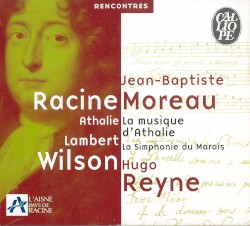 La musique d'Athalie by Jean-Baptiste Moreau ;   Lambert Wilson ,   La Simphonie du Marais ,   Hugo Reyne