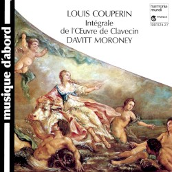 Intégrale de l’Œuvre de Clavecin by Louis Couperin ;   Davitt Moroney