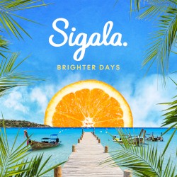 Brighter Days by Sigala