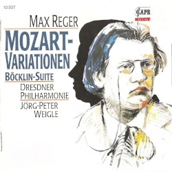Mozart-Variationen / Böcklin-Suite by Max Reger ;   Dresdner Philharmonie ,   Jörg‐Peter Weigle