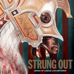 Songs of Armor and Devotion by Strung Out