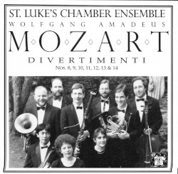 Divertimenti by Wolfgang Amadeus Mozart ;   St. Luke's Chamber Ensemble