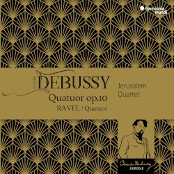 Debussy: Quatuor, op. 10 / Ravel: Quatuor by Claude Debussy ,   Ravel ;   Jerusalem Quartet