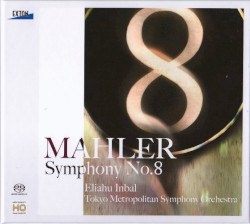 Symphony no. 8 by Mahler ;   Eliahu Inbal ,   Tokyo Metropolitan Symphony Orchestra