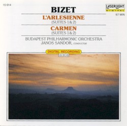 L’Arlesienne Suites 1 & 2 / Carmen Suites 1 & 2 by Georges Bizet ;   Budapest Philharmonic Orchestra ;   János Sándor