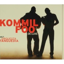 Kommil Foo De Luxe by Kommil Foo  met   Orquesta Tanguedia