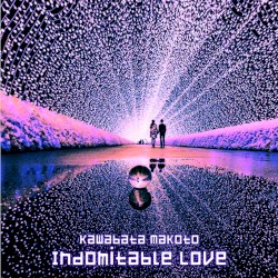 Indomitable Love by Kawabata Makoto 河端一