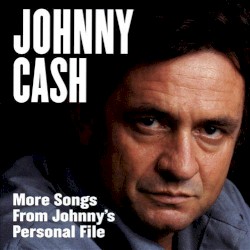 More Songs from Johnny's Personal File by Johnny Cash