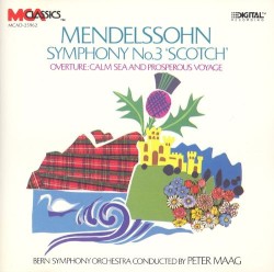 Symphony No.3 ‘Scotch’ / Overture : Calm Sea and Prosperous Voyage by Felix Mendelssohn ;   Bern Symphony Orchestra ,   Peter Maag