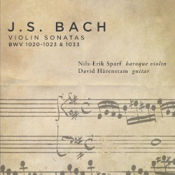 Violin Sonatas BWV 1020-1023 by Bach ;   Nils‐Erik Sparf ,   David Härenstam