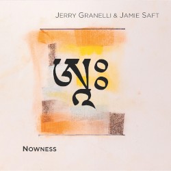 Nowness by Jamie Saft  &   Jerry Granelli