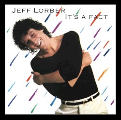 It’s a Fact by Jeff Lorber