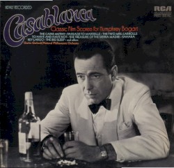 Casablanca: Classic Film Scores for Humphrey Bogart by National Philharmonic Orchestra ,   Charles Gerhardt