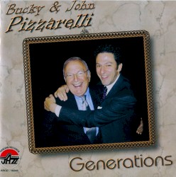 Generations by John Pizzarelli  &   Bucky Pizzarelli