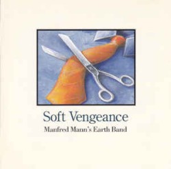 Soft Vengeance by Manfred Mann’s Earth Band