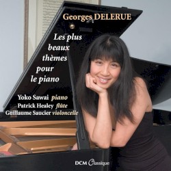Les Plus Beaux Thèmes pour le piano by Georges Delerue ;   Yoko Sawai ,   Patrick Healey ,   Guillaume Saucier
