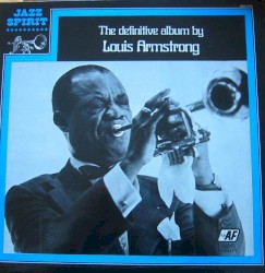 The Definitive Album By Louis Armstrong by Louis Armstrong