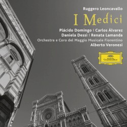 I Medici by Ruggero Leoncavallo ;   Plácido Domingo ,   Carlos Álvarez ,   Daniela Dessì ,   Orchestra del Maggio Musicale Fiorentino ,   Alberto Veronesi