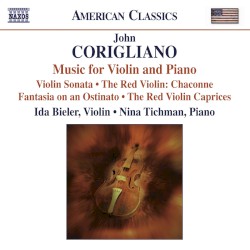 Music for Violin and Piano: Violin Sonata / The Red Violin: Chaconne / Fantasia on an Ostinato / The Red Violin Caprices by John Corigliano ;   Ida Bieler ,   Nina Tichman