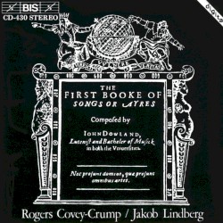 The First Booke of Songs or Ayres by John Dowland ;   Rogers Covey‐Crump ,   Jakob Lindberg