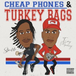 Cheap Phones & Turkey Bags by Starlito  &   Troy Money